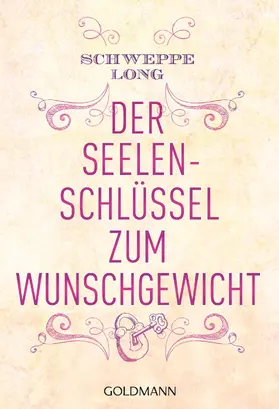 Schweppe / Long |  Der Seelenschlüssel zum Wunschgewicht | eBook | Sack Fachmedien