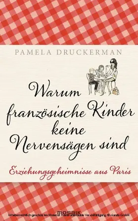 Druckerman |  Warum französische Kinder keine Nervensägen sind | eBook | Sack Fachmedien