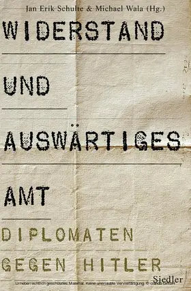 Schulte / Wala |  Widerstand und Auswärtiges Amt | eBook | Sack Fachmedien
