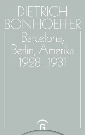 Bonhoeffer / Hase / Staats |  Barcelona, Berlin, Amerika 1928-1931 | eBook | Sack Fachmedien