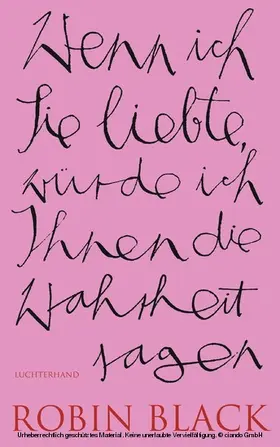Black |  Wenn ich Sie liebte, würde ich Ihnen die Wahrheit sagen | eBook | Sack Fachmedien