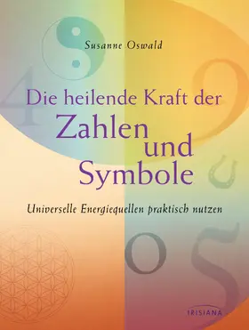 Oswald |  Die heilende Kraft der Zahlen und Symbole | eBook | Sack Fachmedien