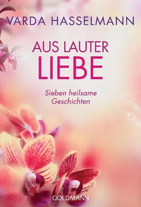 Hasselmann |  Aus lauter Liebe | eBook | Sack Fachmedien