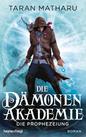 Matharu |  Die Dämonenakademie - Die Prophezeiung | eBook | Sack Fachmedien