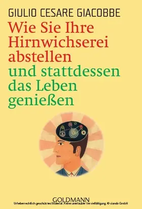 Giacobbe |  Wie Sie Ihre Hirnwichserei abstellen und stattdessen das Leben genießen | eBook | Sack Fachmedien