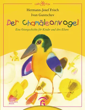 Frisch / Gantschev |  Der Chamäleonvogel | eBook | Sack Fachmedien