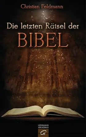Feldmann |  Die letzten Rätsel der Bibel | eBook | Sack Fachmedien