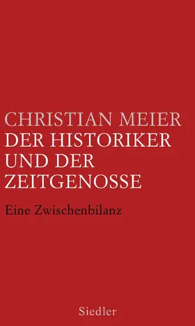 Meier |  Der Historiker und der Zeitgenosse | eBook | Sack Fachmedien