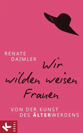 Daimler |  Wir wilden weisen Frauen | eBook | Sack Fachmedien