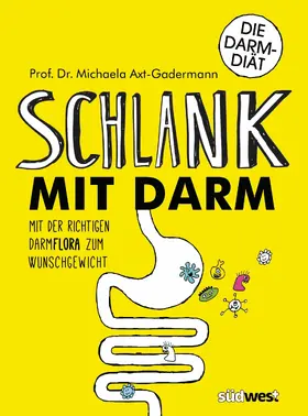 Axt-Gadermann |  Schlank mit Darm | eBook | Sack Fachmedien