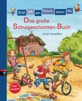 Scheffler |  Erst ich ein Stück, dann du - Das große Schulgeschichten-Buch | eBook | Sack Fachmedien