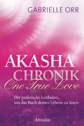 Orr | Akasha-Chronik. One True Love | E-Book | www2.sack.de