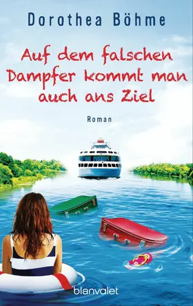 Böhme |  Auf dem falschen Dampfer kommt man auch ans Ziel | eBook | Sack Fachmedien