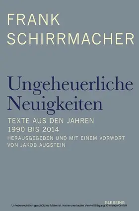 Schirrmacher / Augstein |  Ungeheuerliche Neuigkeiten | eBook | Sack Fachmedien