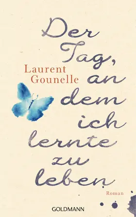 Gounelle |  Der Tag, an dem ich lernte zu leben | eBook | Sack Fachmedien