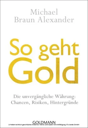 Braun Alexander |  So geht Gold | eBook | Sack Fachmedien