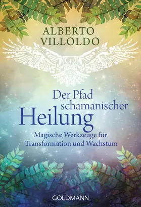 Villoldo |  Der Pfad schamanischer Heilung | eBook | Sack Fachmedien