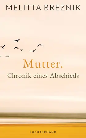 Breznik |  Mutter. Chronik eines Abschieds | eBook | Sack Fachmedien