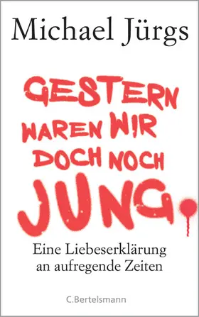 Jürgs |  Gestern waren wir doch noch jung | eBook | Sack Fachmedien