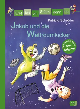Schröder |  Erst ich ein Stück, dann du - Jakob und die Weltraumkicker | eBook | Sack Fachmedien