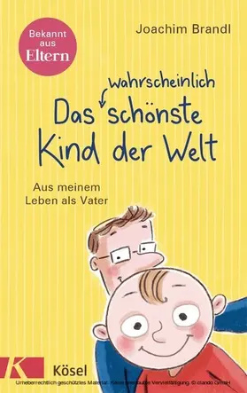 Brandl |  Das wahrscheinlich schönste Kind der Welt | eBook | Sack Fachmedien