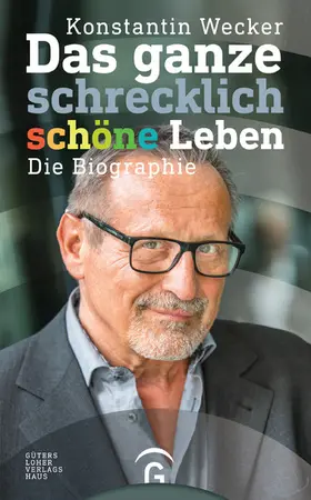 Wecker |  Das ganze schrecklich schöne Leben | eBook | Sack Fachmedien