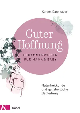 Dannhauer |  Guter Hoffnung - Hebammenwissen für Mama und Baby | eBook | Sack Fachmedien