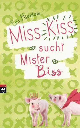 Hierteis |  Miss Kiss sucht Mister Biss | eBook | Sack Fachmedien