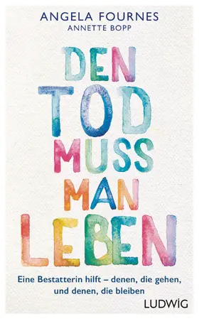 Fournes / Bopp |  Den Tod muss man leben | eBook | Sack Fachmedien