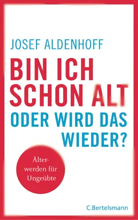 Aldenhoff |  Bin ich schon alt - oder wird das wieder? | eBook | Sack Fachmedien