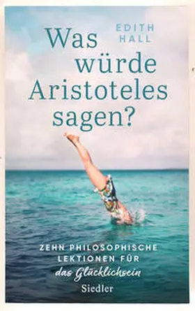 Hall |  Was würde Aristoteles sagen? | eBook | Sack Fachmedien