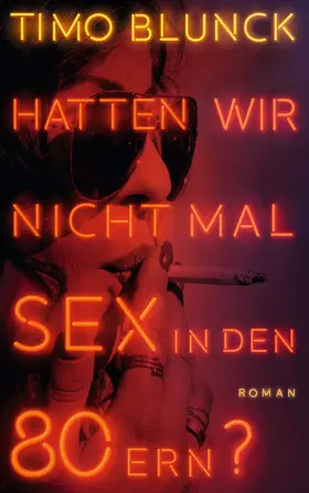 Blunck |  Hatten wir nicht mal Sex in den 80ern? | eBook | Sack Fachmedien