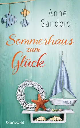 Sanders |  Sommerhaus zum Glück | eBook | Sack Fachmedien