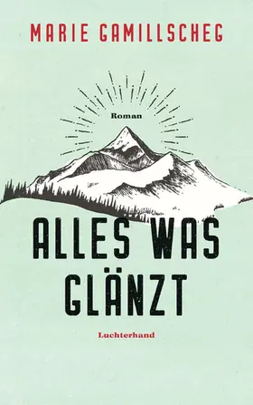 Gamillscheg |  Alles was glänzt | eBook | Sack Fachmedien