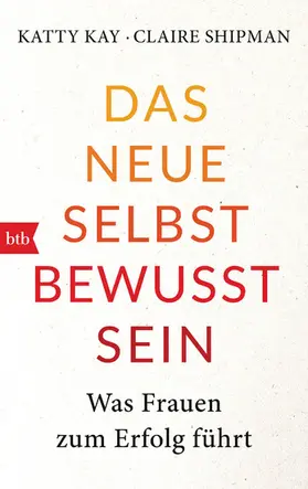 Kay / Shipman |  Das neue Selbstbewusstsein | eBook | Sack Fachmedien