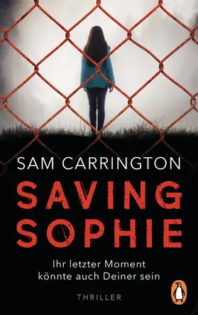 Carrington |  Saving Sophie - Ihr letzter Moment könnte auch Deiner sein. | eBook | Sack Fachmedien