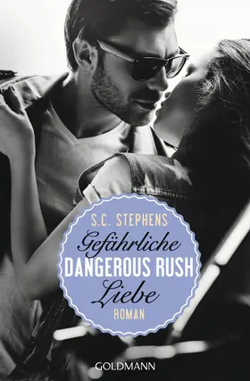 Stephens |  Dangerous Rush. Gefährliche Liebe | eBook | Sack Fachmedien