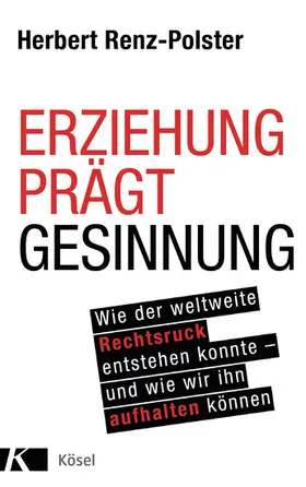 Renz-Polster |  Erziehung prägt Gesinnung | eBook | Sack Fachmedien