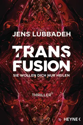 Lubbadeh |  Transfusion - Sie wollen dich nur heilen | eBook | Sack Fachmedien