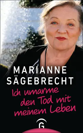 Sägebrecht |  Ich umarme den Tod mit meinem Leben | eBook | Sack Fachmedien