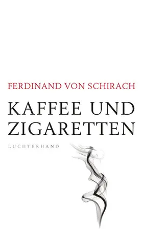 Schirach |  Kaffee und Zigaretten | eBook | Sack Fachmedien