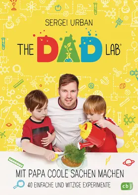 Urban |  TheDadLab - Mit Papa coole Sachen machen - 40 einfache und witzige Experimente | eBook | Sack Fachmedien