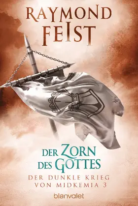 Feist |  Der dunkle Krieg von Midkemia 3 - Der Zorn des Gottes | eBook | Sack Fachmedien