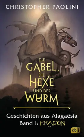 Paolini |  Die Gabel, die Hexe und der Wurm. Geschichten aus Alagaësia. Band 1: Eragon | eBook | Sack Fachmedien