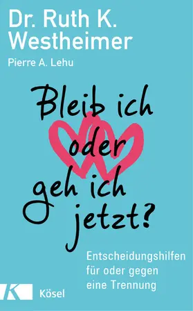 Westheimer / Lehu |  Bleib ich oder geh ich jetzt? | eBook | Sack Fachmedien