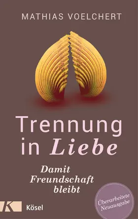 Voelchert |  Trennung in Liebe ... damit Freundschaft bleibt | eBook | Sack Fachmedien