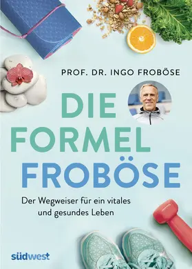 Froböse |  Die Formel Froböse | eBook | Sack Fachmedien