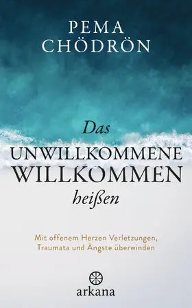 Chödrön |  Das Unwillkommene willkommen heißen | eBook | Sack Fachmedien