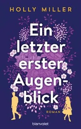 Miller |  Ein letzter erster Augenblick | eBook | Sack Fachmedien