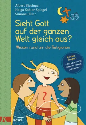 Biesinger / Kohler-Spiegel / Hiller | Sieht Gott auf der ganzen Welt gleich aus? | E-Book | sack.de